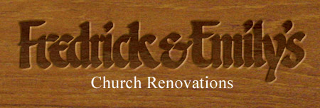 Fredrick & Emily's Church Renovations